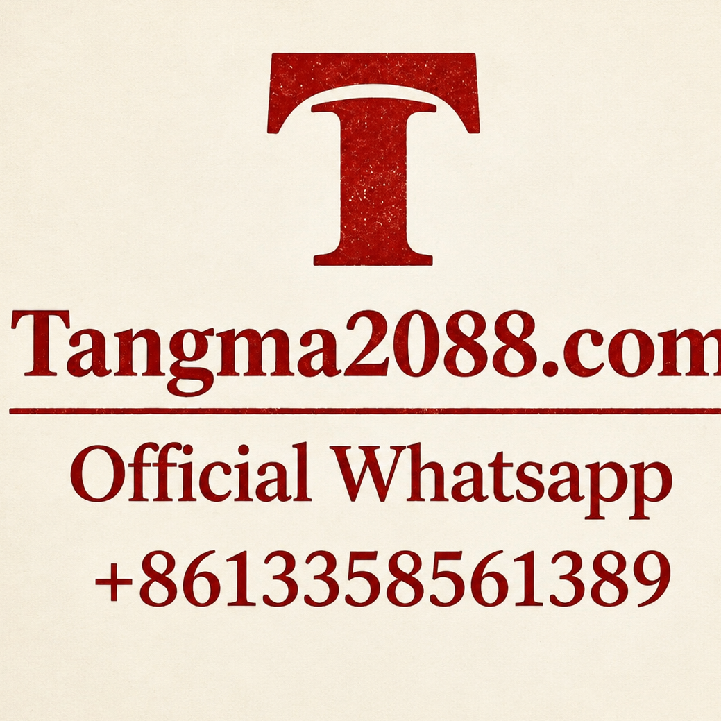 tangma2088 Official WhatsApp Support +8613358561389 🚀